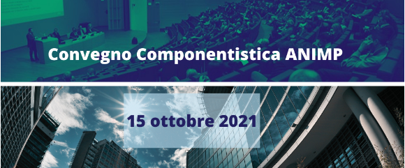 Convegno Componentistica ANIMP 2021 (3) Convegno Componentistica ANIMP 2021 (3)